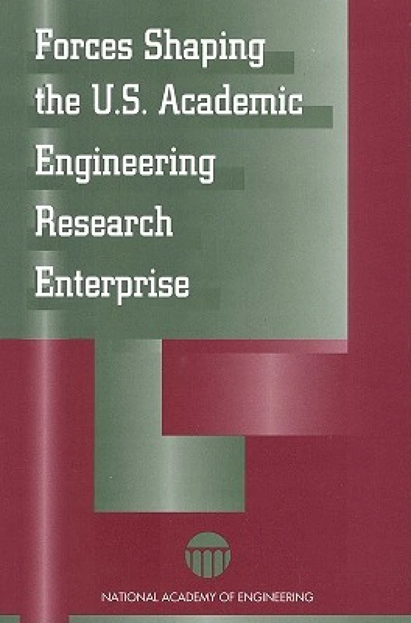 Forces Shaping the U.S. Academic Engineering Research Enterprise