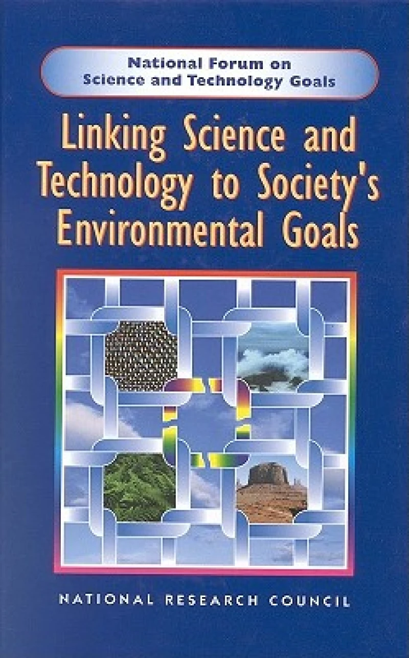Linking Science and Technology to Society''s Environmental Goals