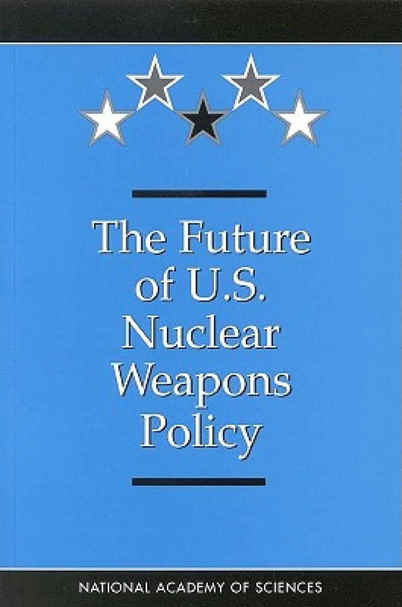 The Future of U.S. Nuclear Weapons Policy