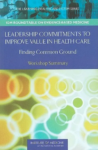 Leadership Commitments to Improve Value in Health Care