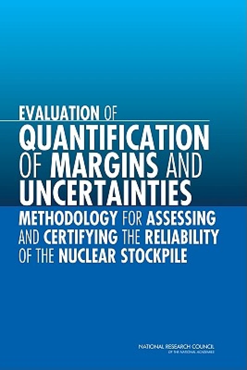 Evaluation of Quantification of Margins and Uncertainties Methodology for Assessing and Certifying the Reliability of the Nuclear Stockpile