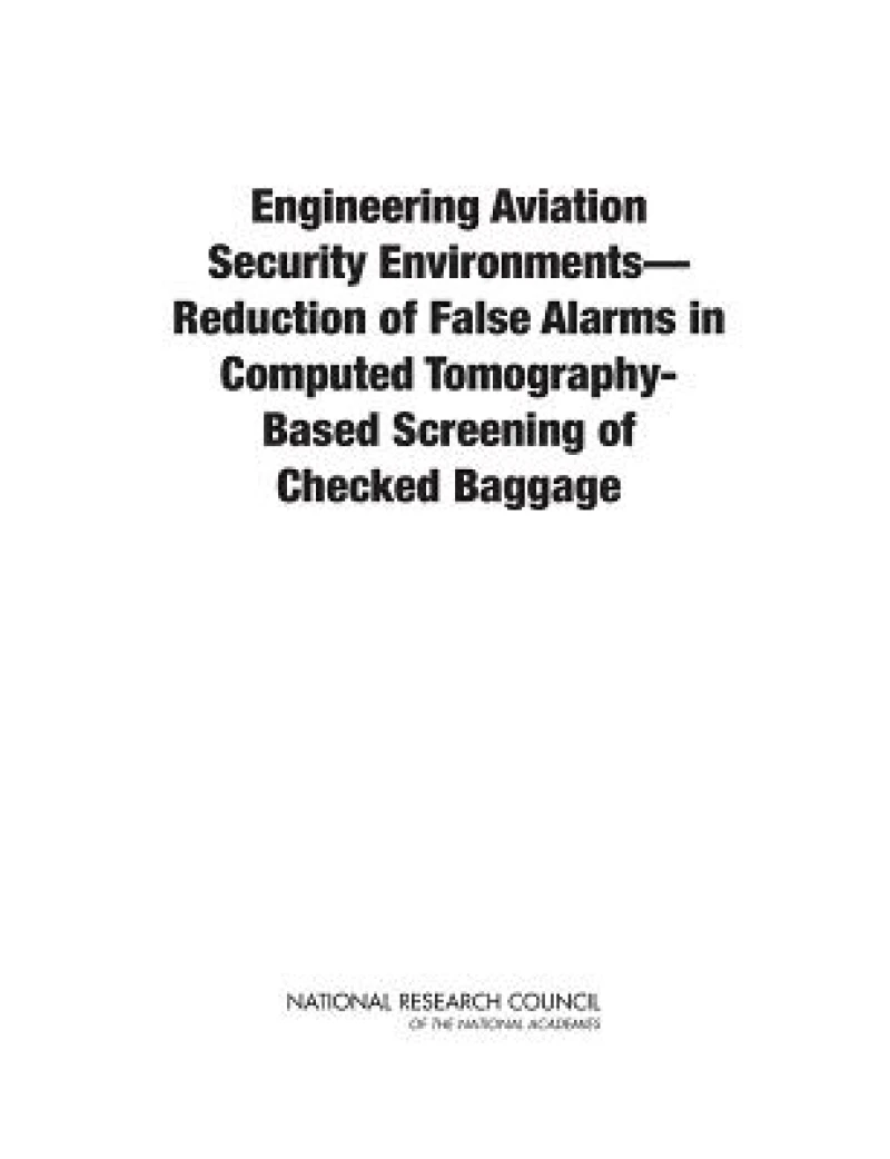 Engineering Aviation Security Environments--Reduction of False Alarms in Computed Tomography-Based Screening of Checked Baggage
