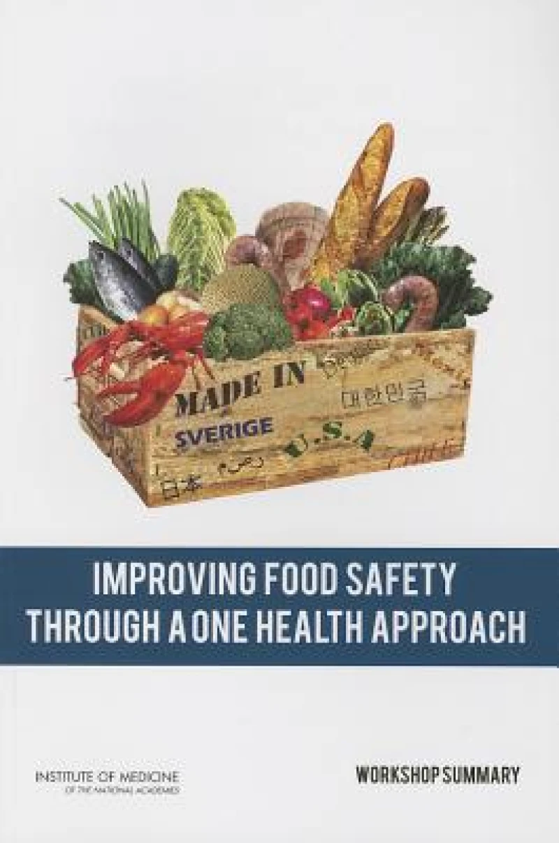 Improving Food Safety Through a One Health Approach