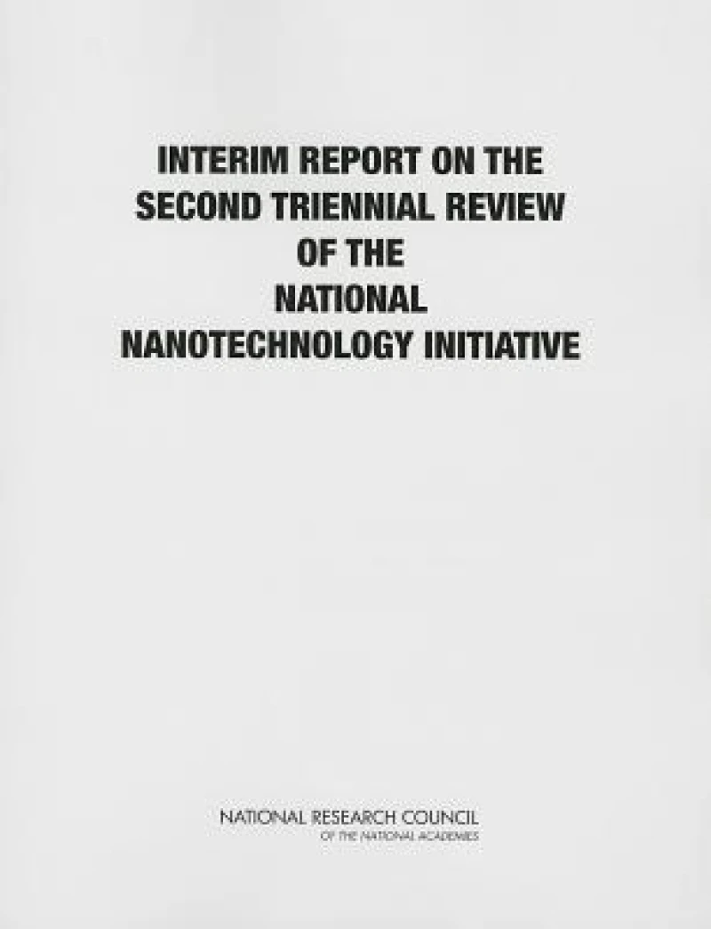Interim Report on the Second Triennial Review of the National Nanotechnology Initiative
