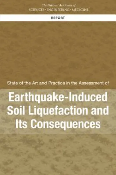 State of the Art and Practice in the Assessment of Earthquake-Induced Soil Liquefaction and Its Consequences