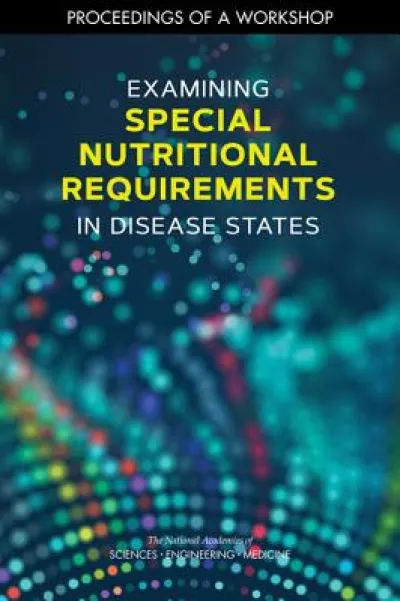 Examining Special Nutritional Requirements in Disease States