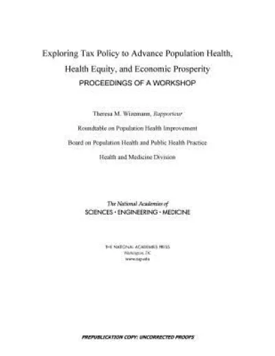 Exploring Tax Policy to Advance Population Health, Health Equity, and Economic Prosperity