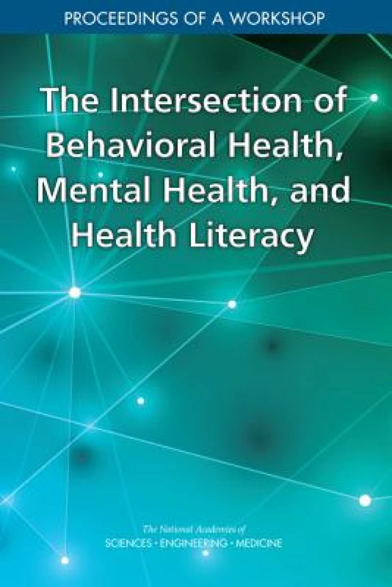 The Intersection of Behavioral Health, Mental Health, and Health Literacy