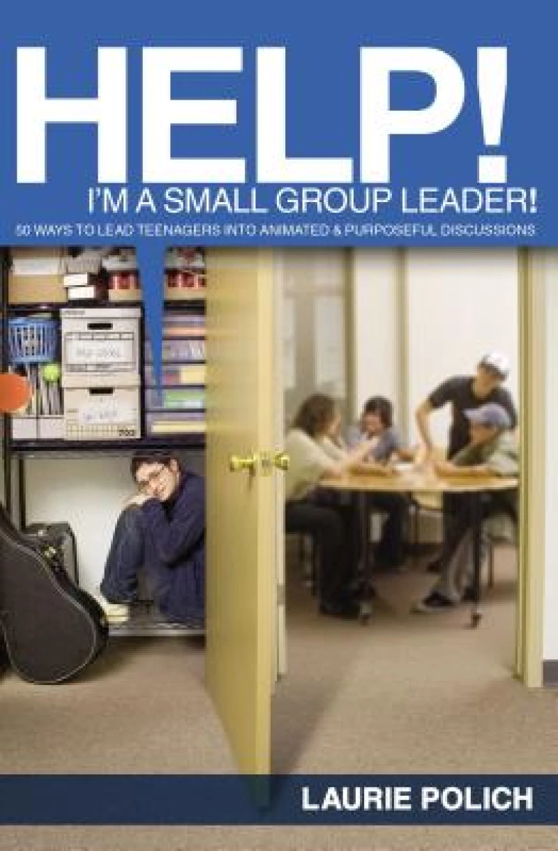 Help! I''m a Small-Group Leader!