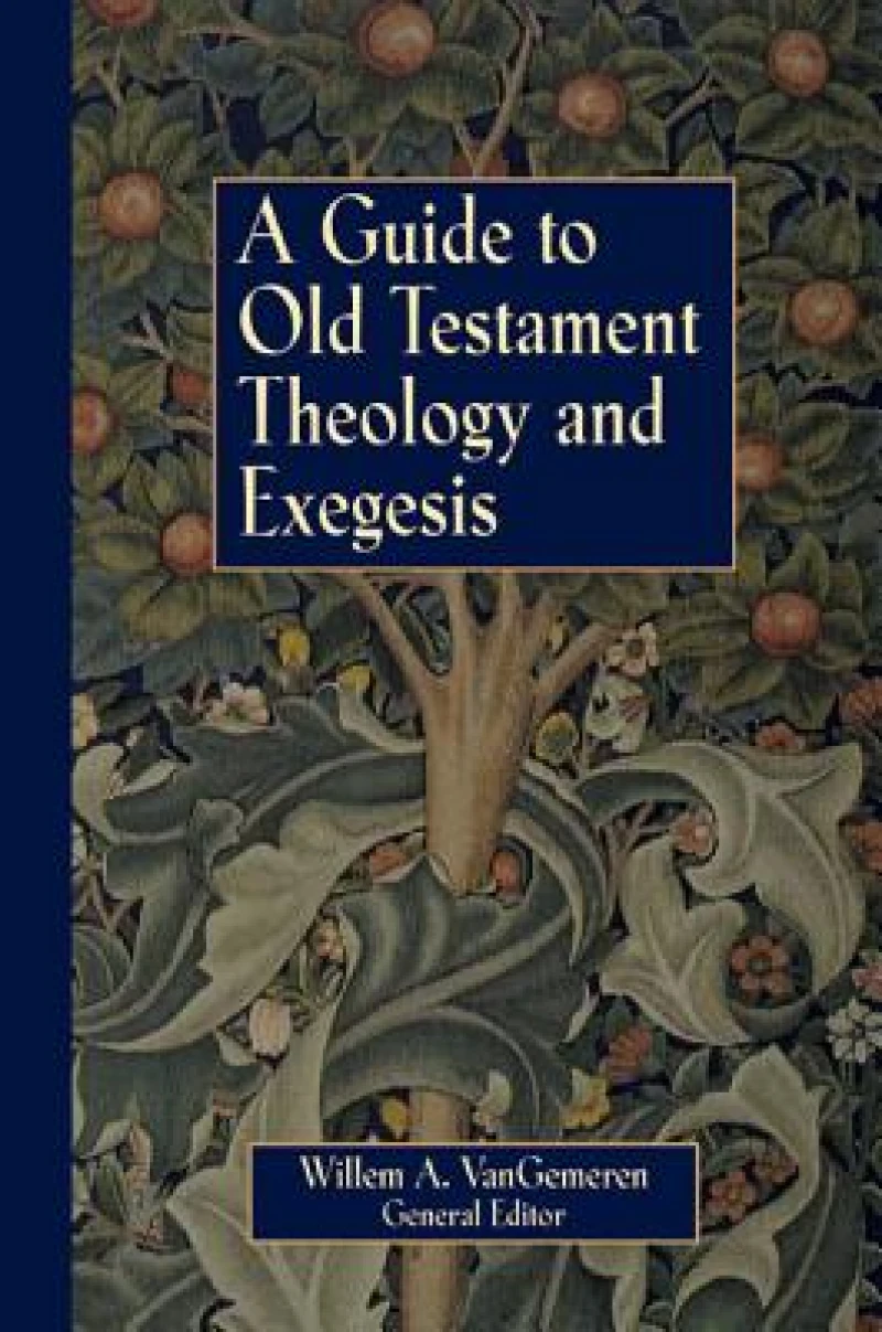 A Guide to Old Testament Theology and Exegesis