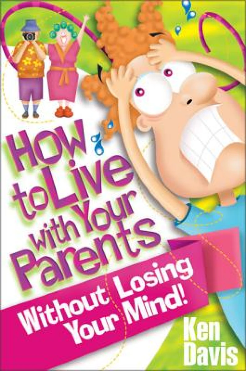 How to Live with Your Parents Without Losing Your Mind