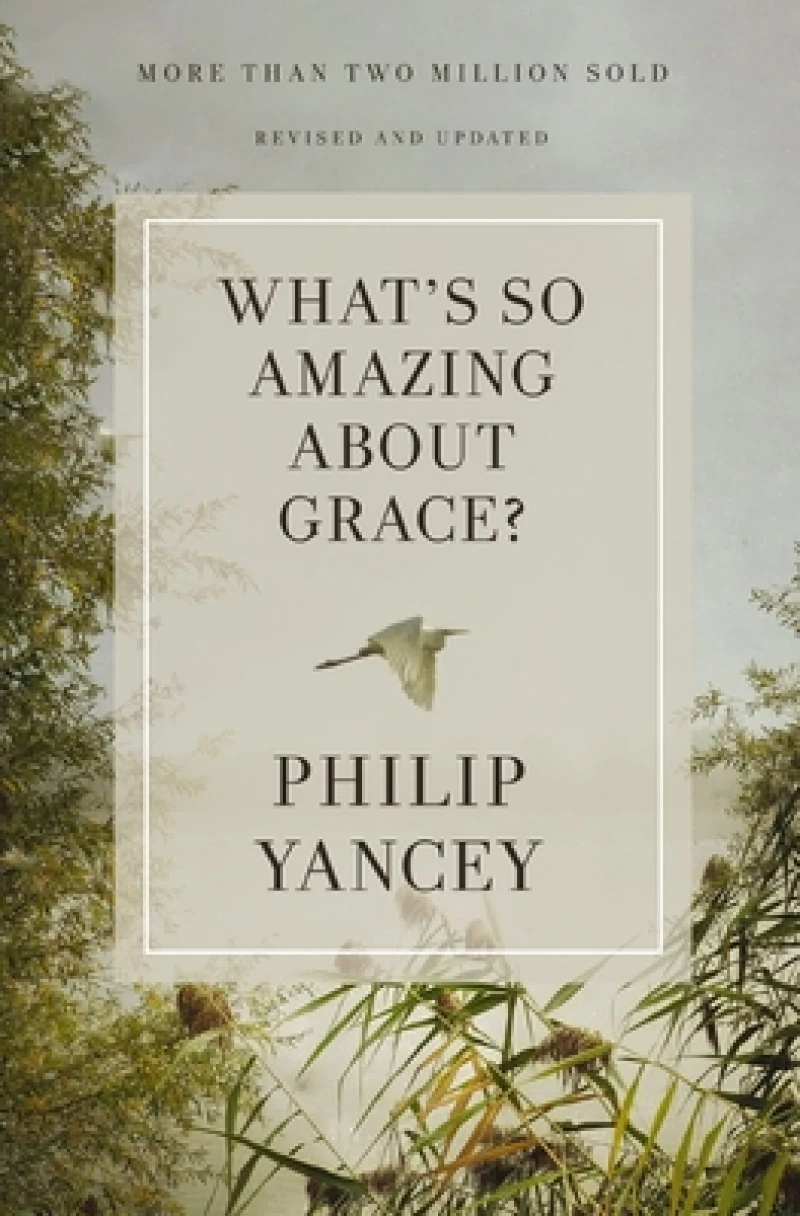 What''s So Amazing About Grace? Revised and Updated