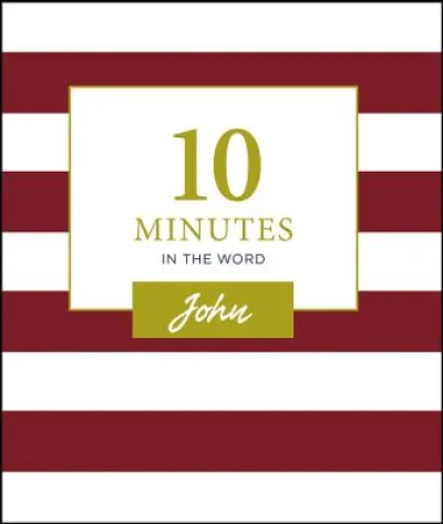 10 Minutes in the Word, John