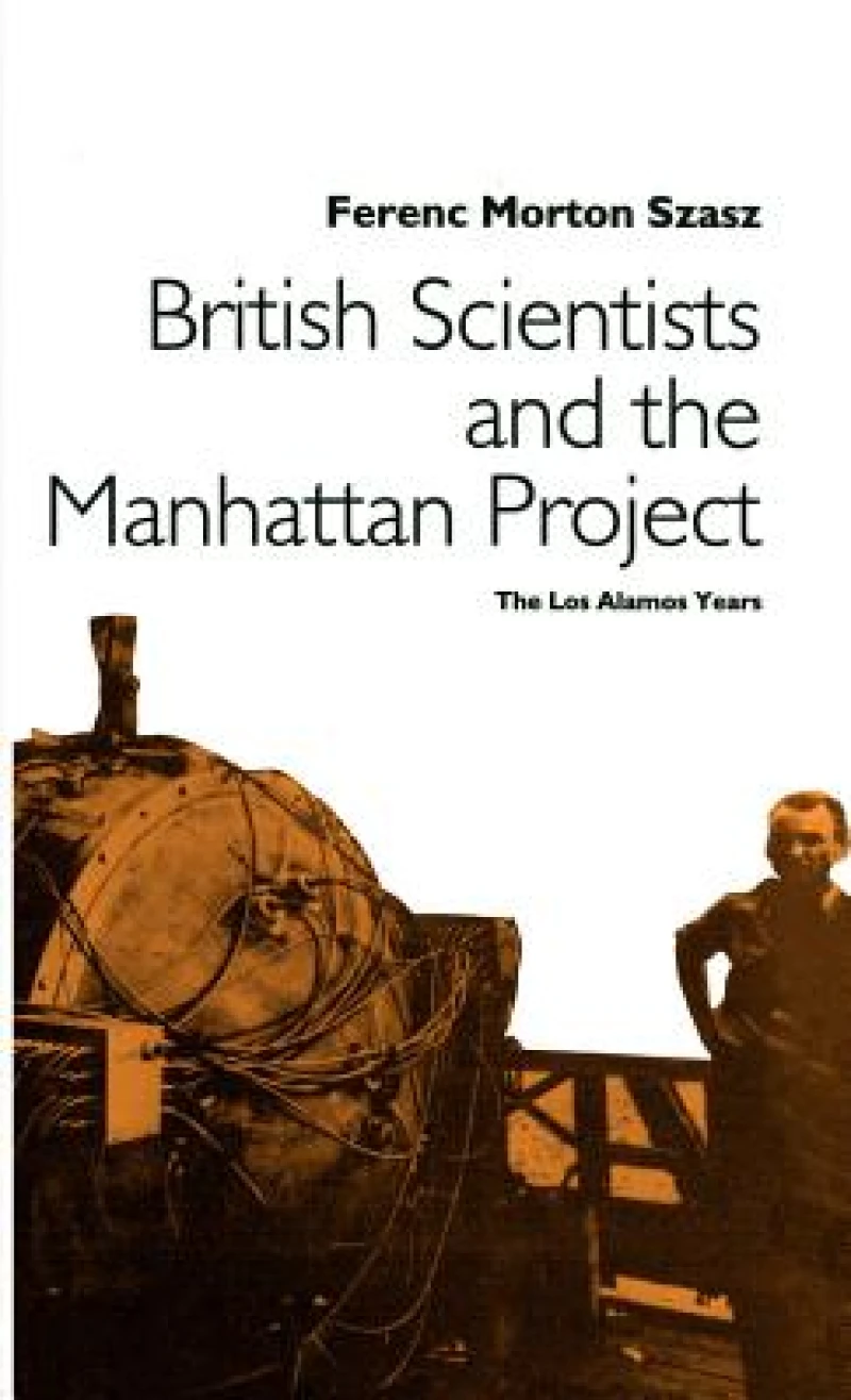 British Scientists and the Manhattan Project