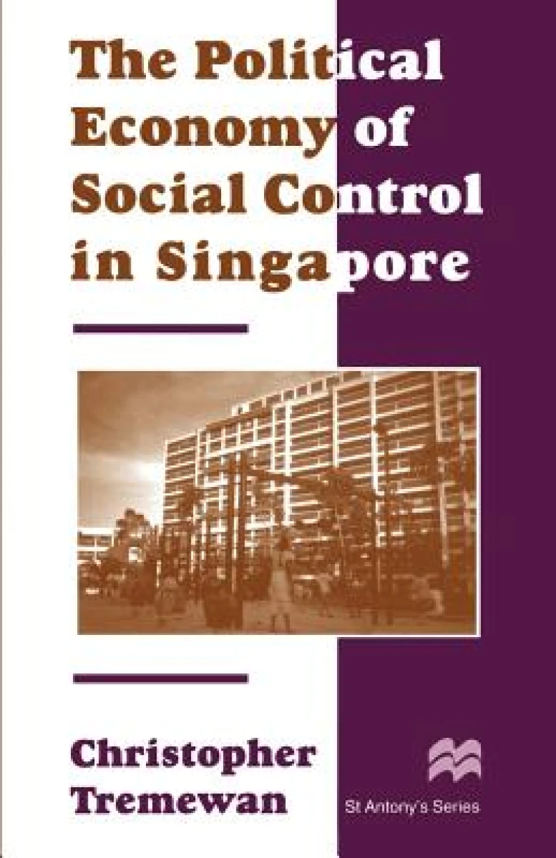 The Political Economy of Social Control in Singapore