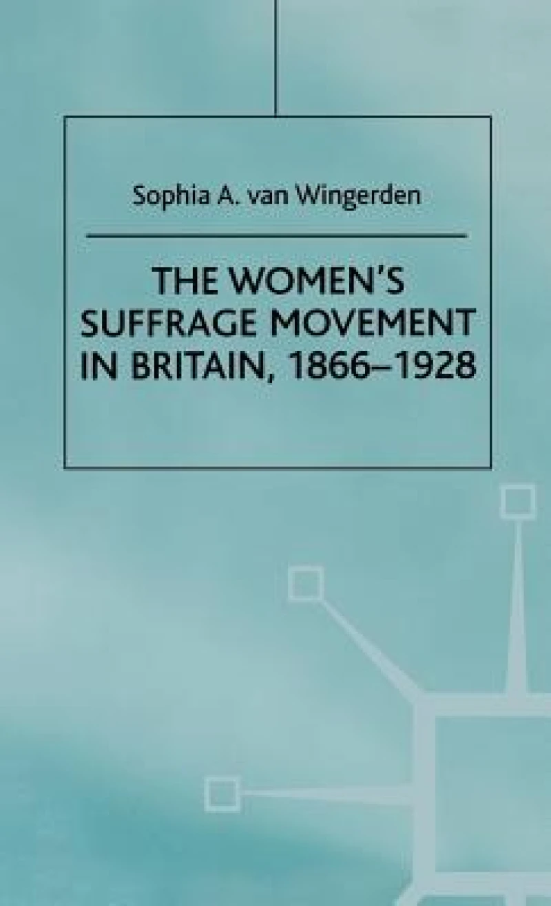 The Women's Suffrage Movement in Britain, 1866-1928