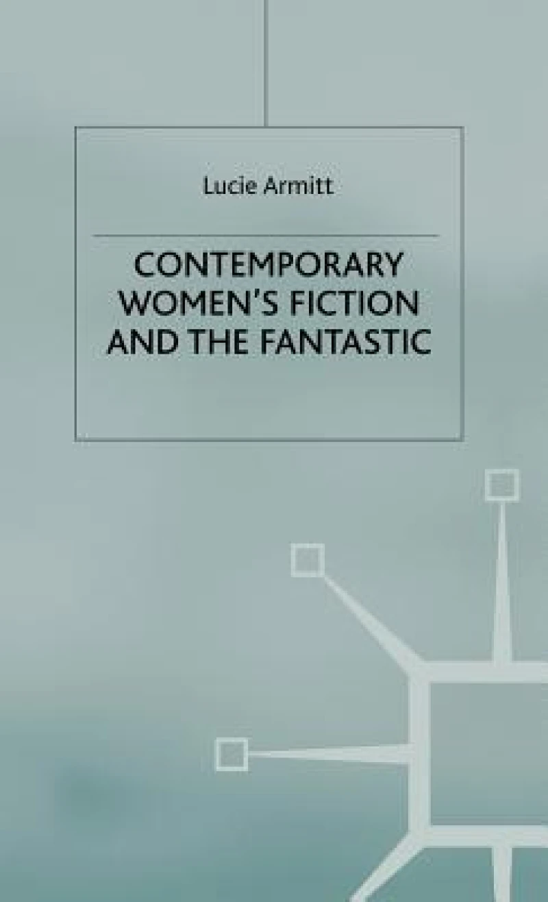 Contemporary Women’s Fiction and the Fantastic