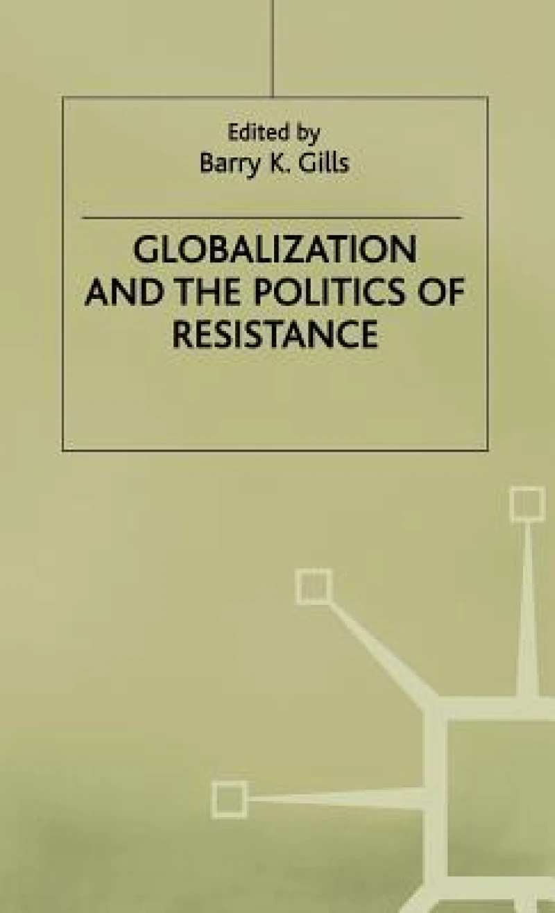 Globalization and the Politics of Resistance