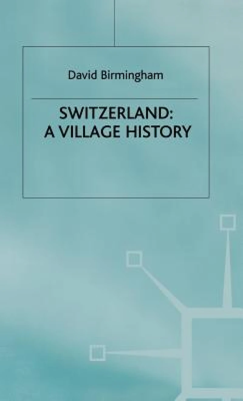 Switzerland: A Village History