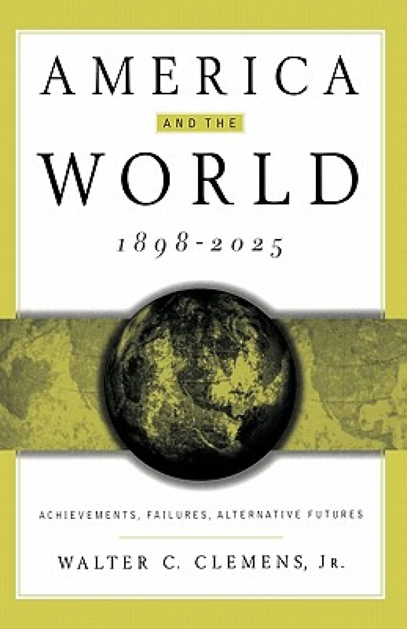 America and the World, 1898-2025