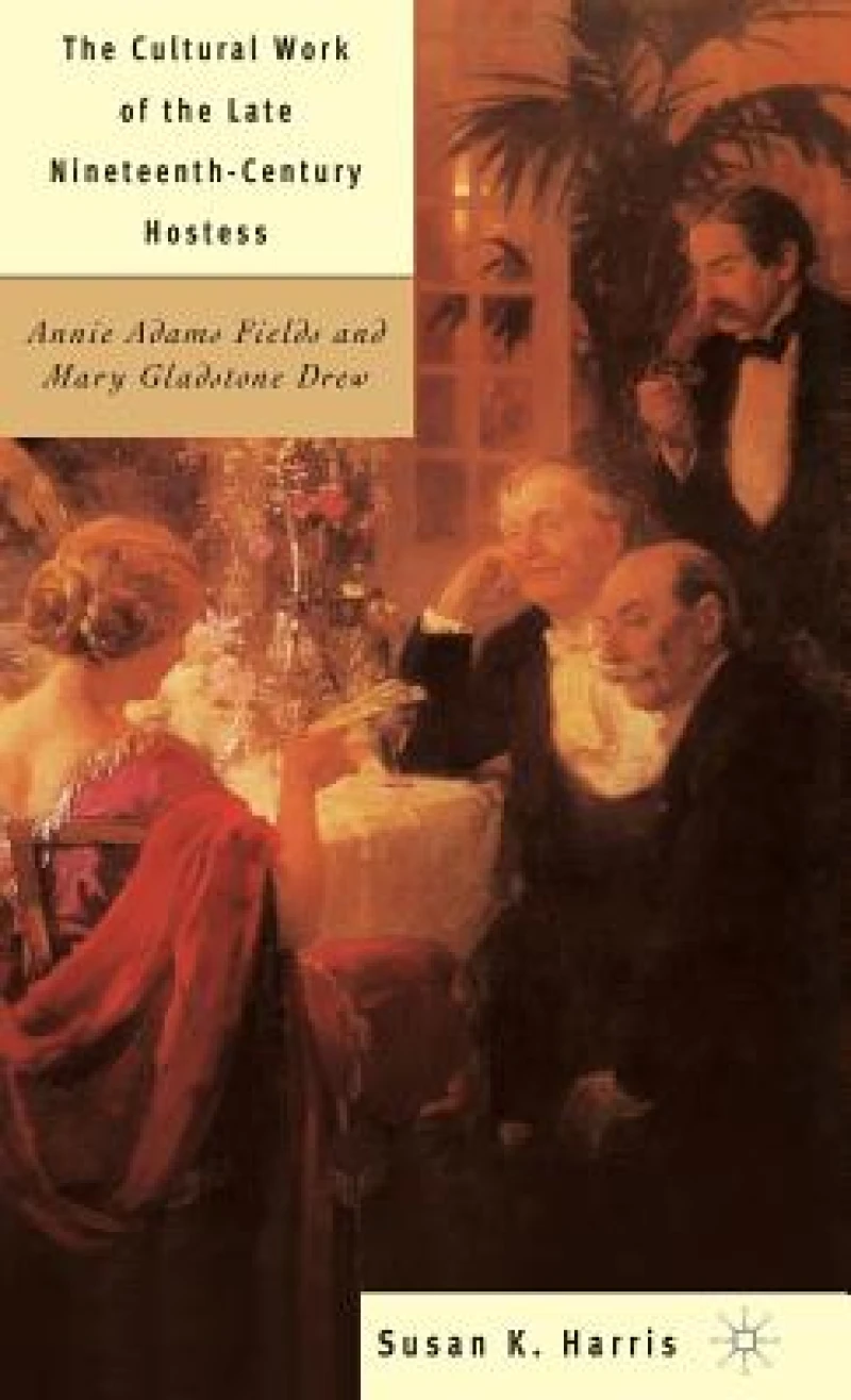 The Cultural Work of the Late Nineteenth-Century Hostess