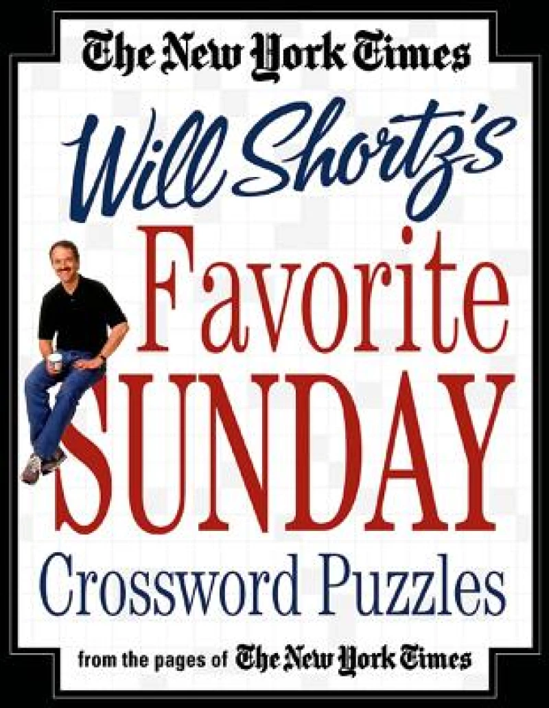 The New York Times Will Shortz''s Favorite Sunday Crossword Puzzles