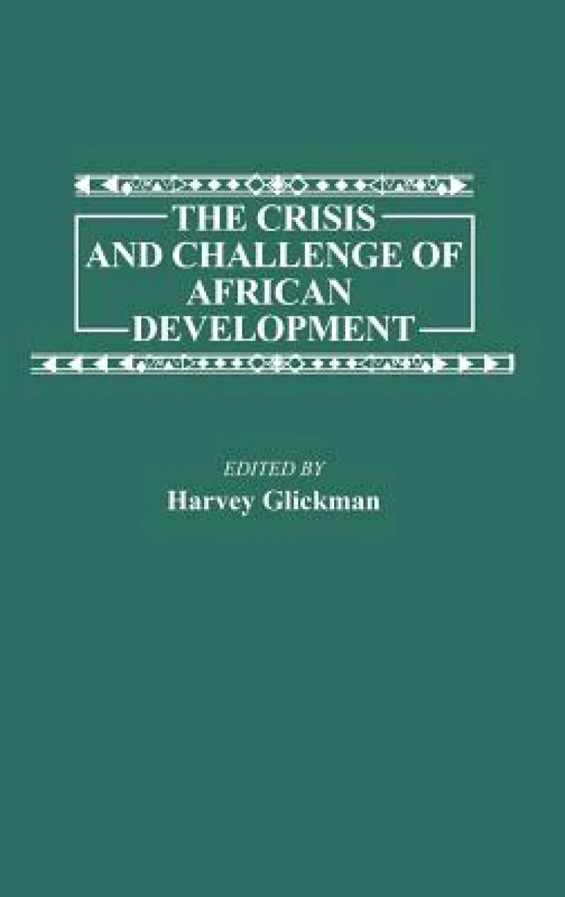 The Crisis and Challenge of African Development