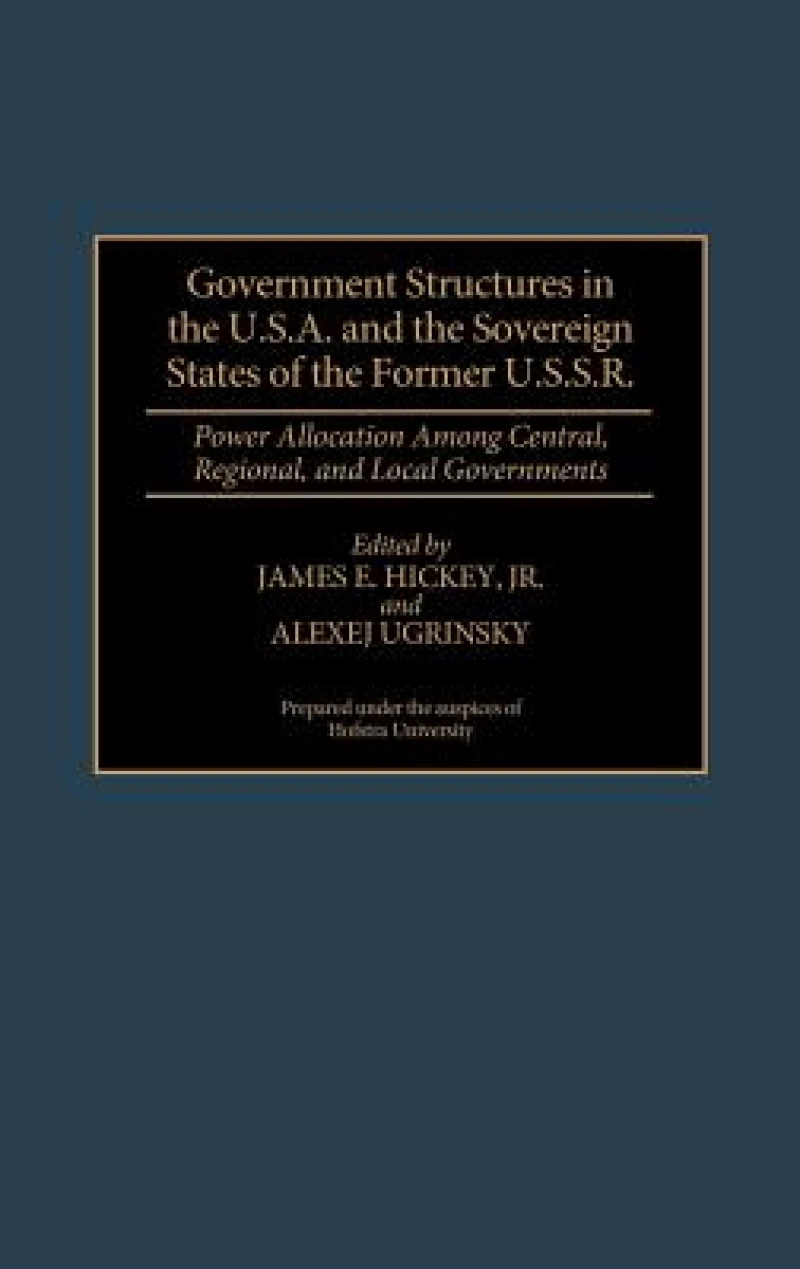 Government Structures in the U.S.A. and the Sovereign States of the Former U.S.S.R.