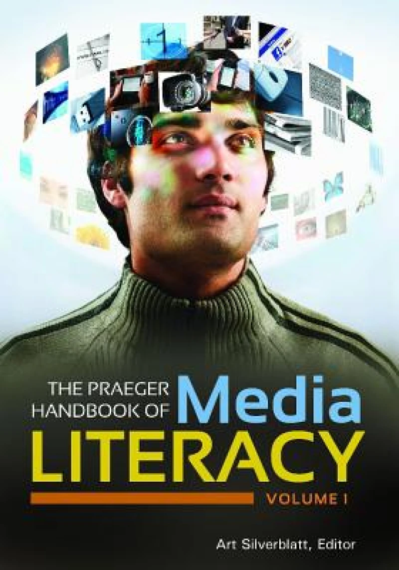 Praeger Handbook of Media Literacy