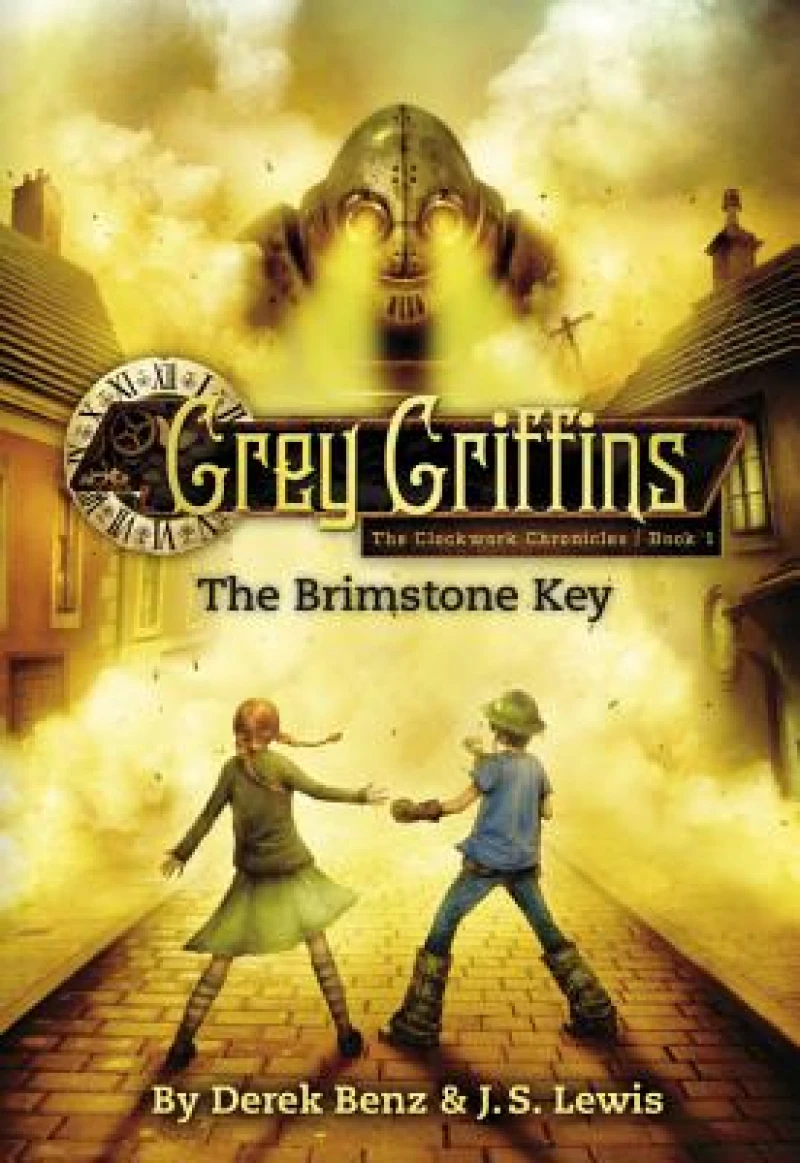 Grey Griffins: The Clockwork Chronicles No. 1: The Brimstone Key