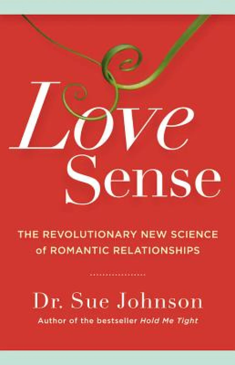 Love Sense : The Revolutionary New Science of Romantic Relationships