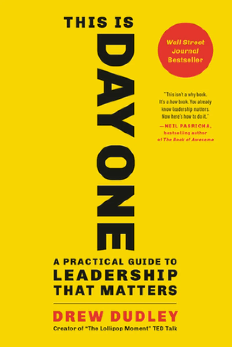 This Is Day One : A Practical Guide to Leadership That Matters