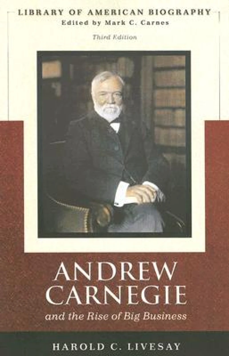 Andrew Carnegie and the Rise of Big Business