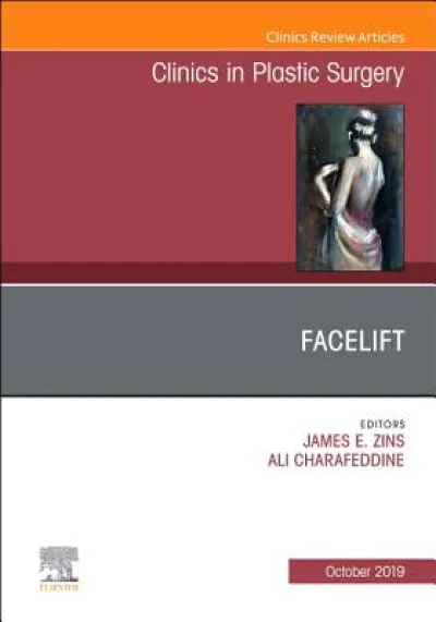 Facelift, An Issue of Clinics in Plastic Surgery