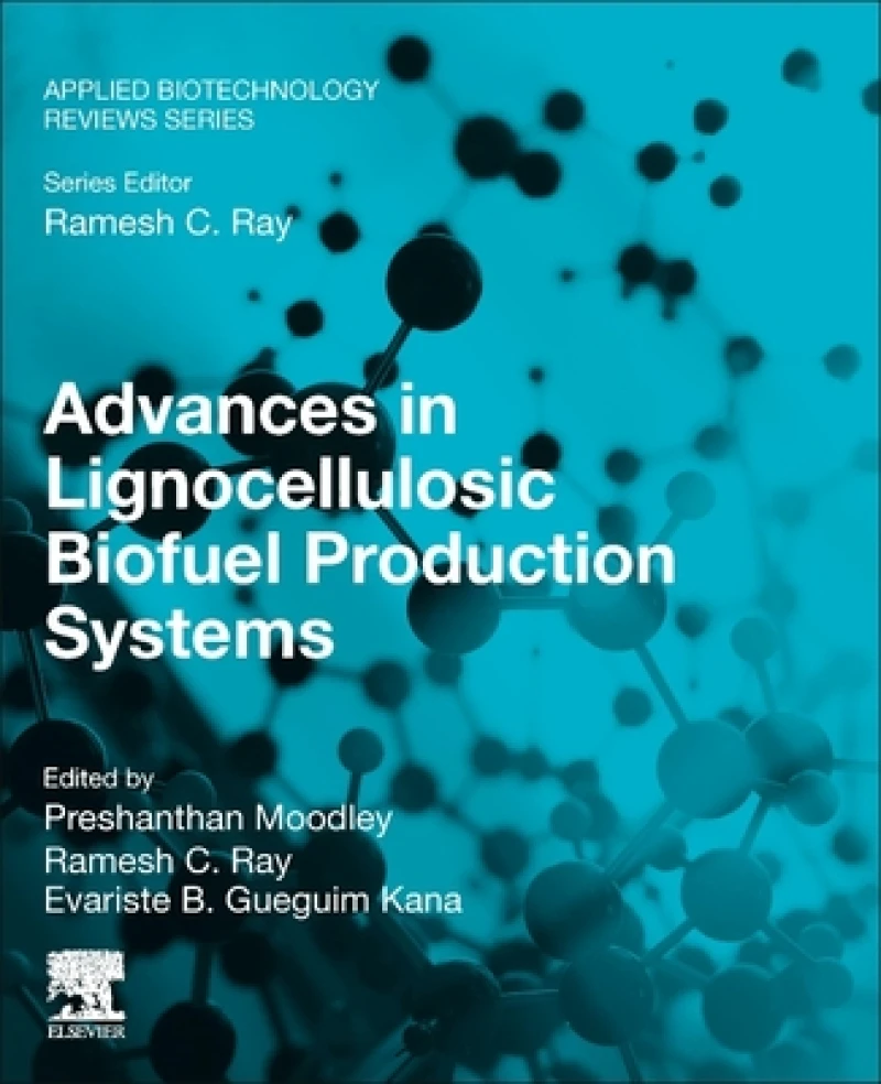 Advances in Lignocellulosic Biofuel Production Systems
