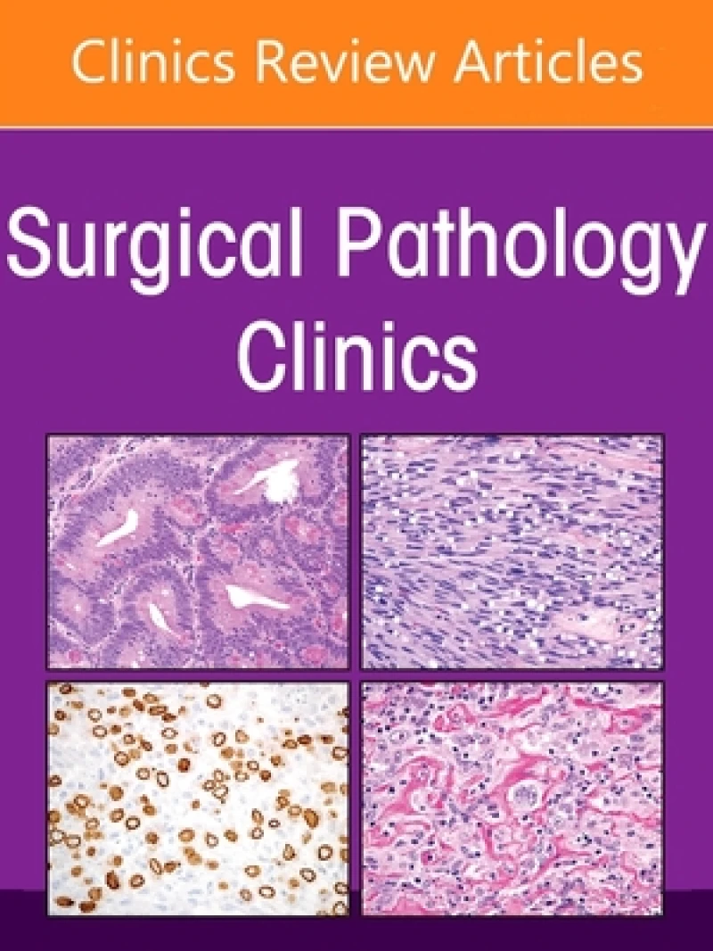 Pancreatobiliary Pathology, An Issue of Surgical Pathology Clinics