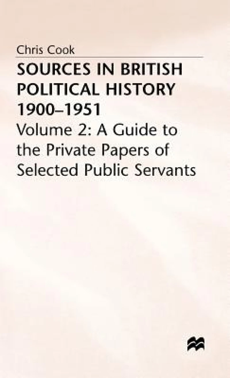 Sources in British Political History Vol 2