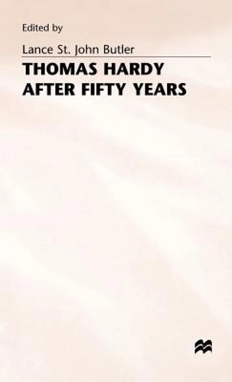 Thomas Hardy After Fifty Years