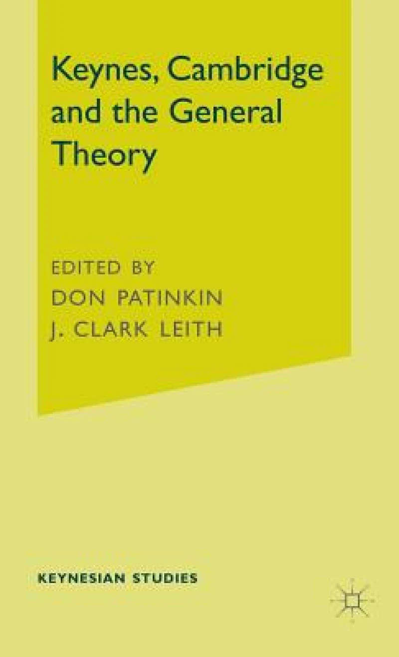 Keynes, Cambridge and "The General Theory"