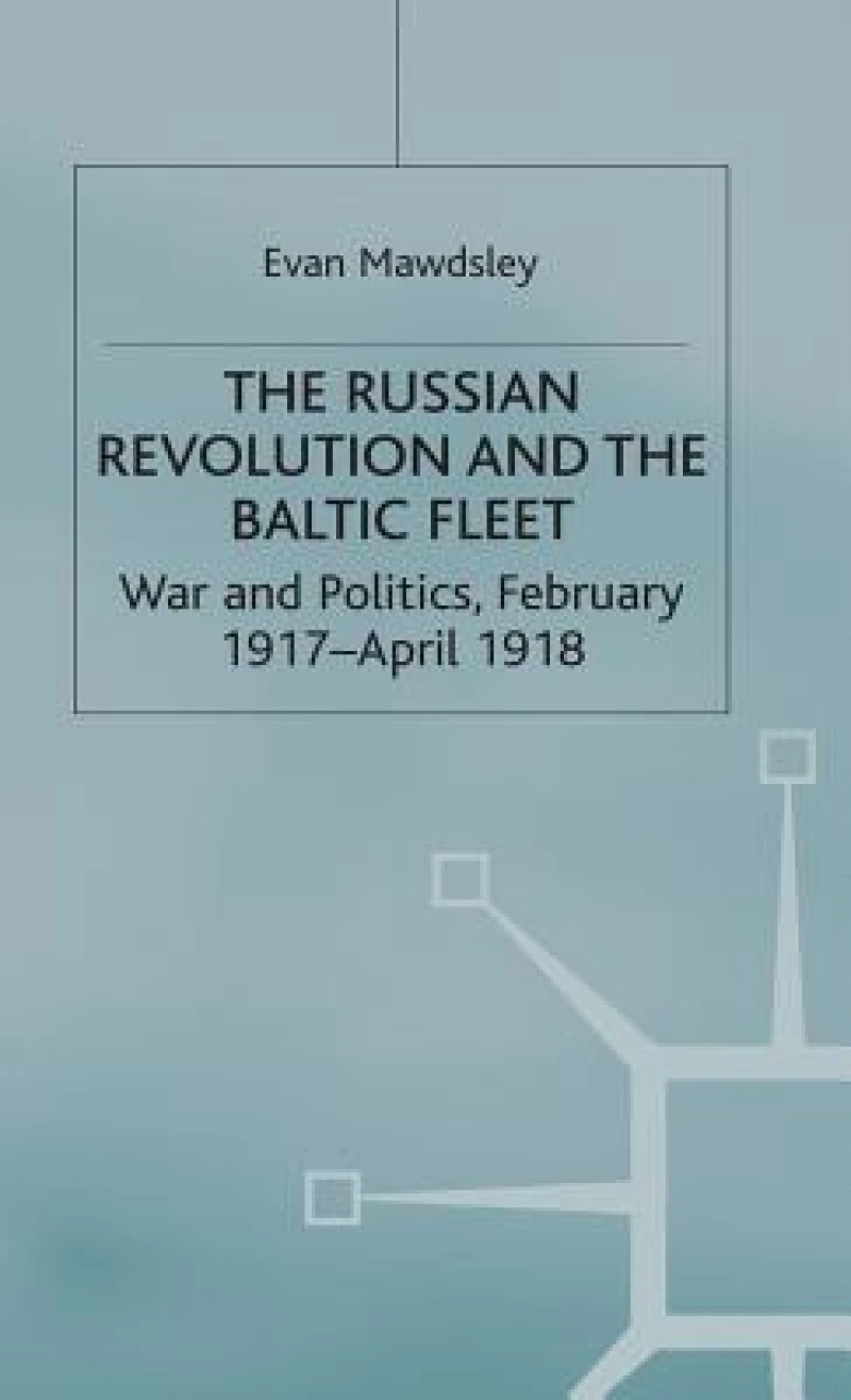 The Russian Revolution and the Baltic Fleet