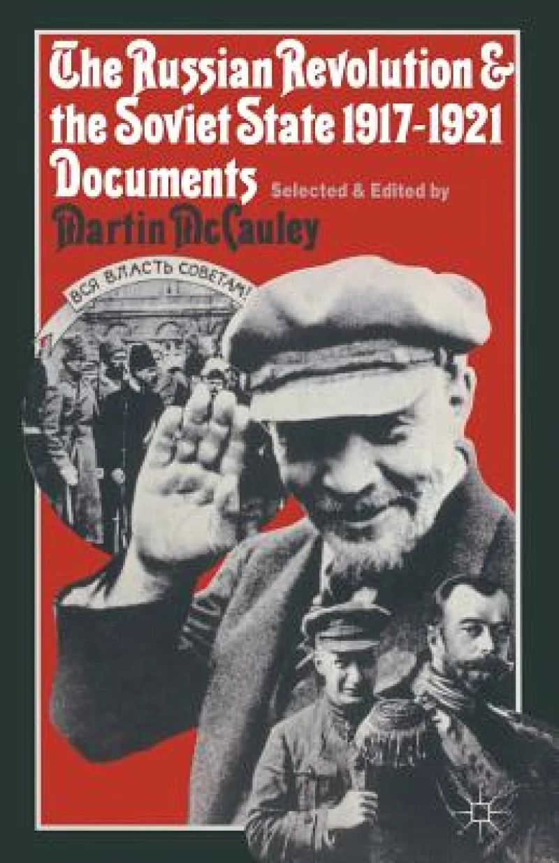 The Russian Revolution and the Soviet State 1917–1921
