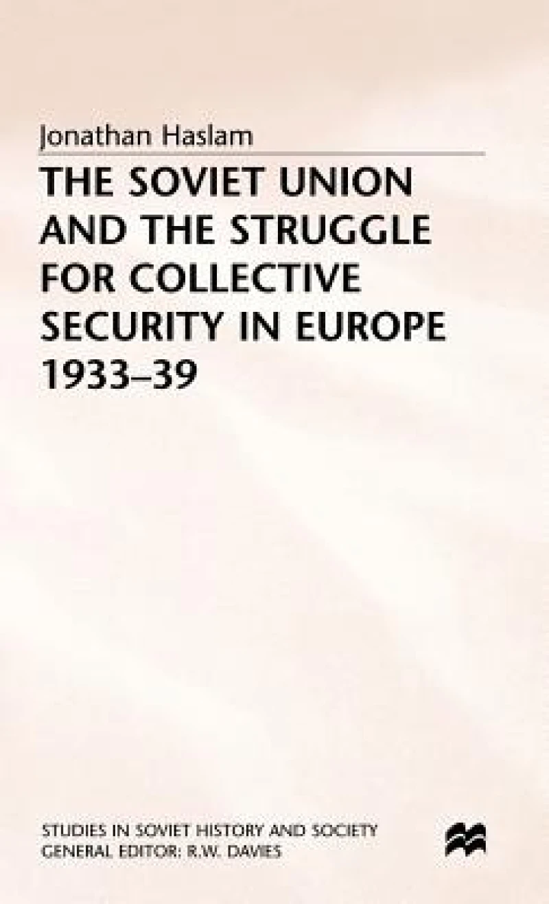 Soviet Union and the Struggle for Collective Security in Europe 1933-39