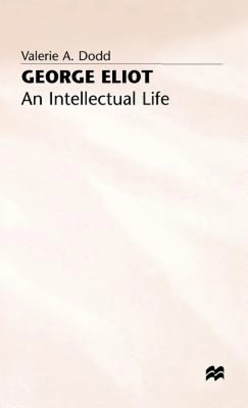 George Elliot - An Intellectual Life