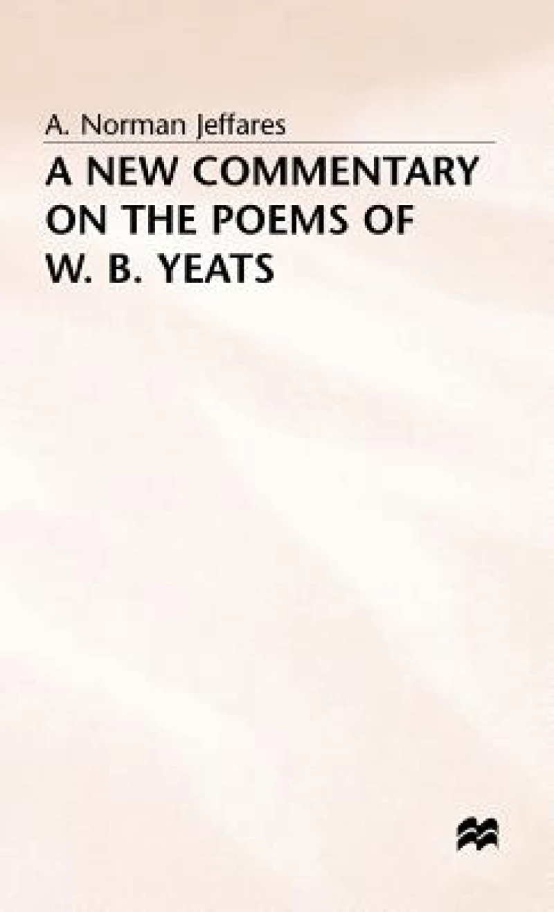 New Commentary on the Poems of WB Yeats