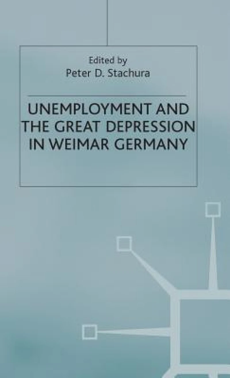 Unemployment and the Great Depression in Weimar Germany