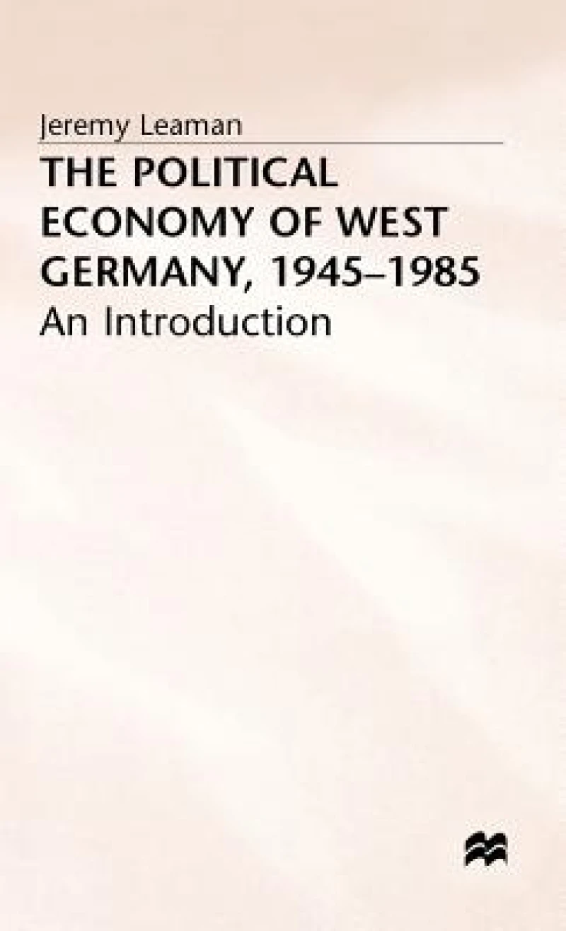 Political Economy of W Germany 1945-1985