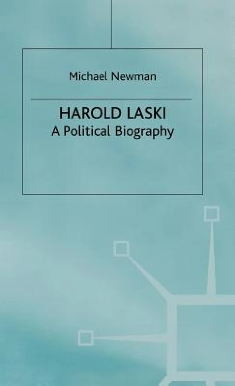 Harold Laski - A Political Biography