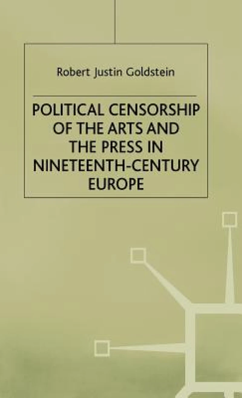 Political Censorship of the Arts and the Press in Nineteenth-Century