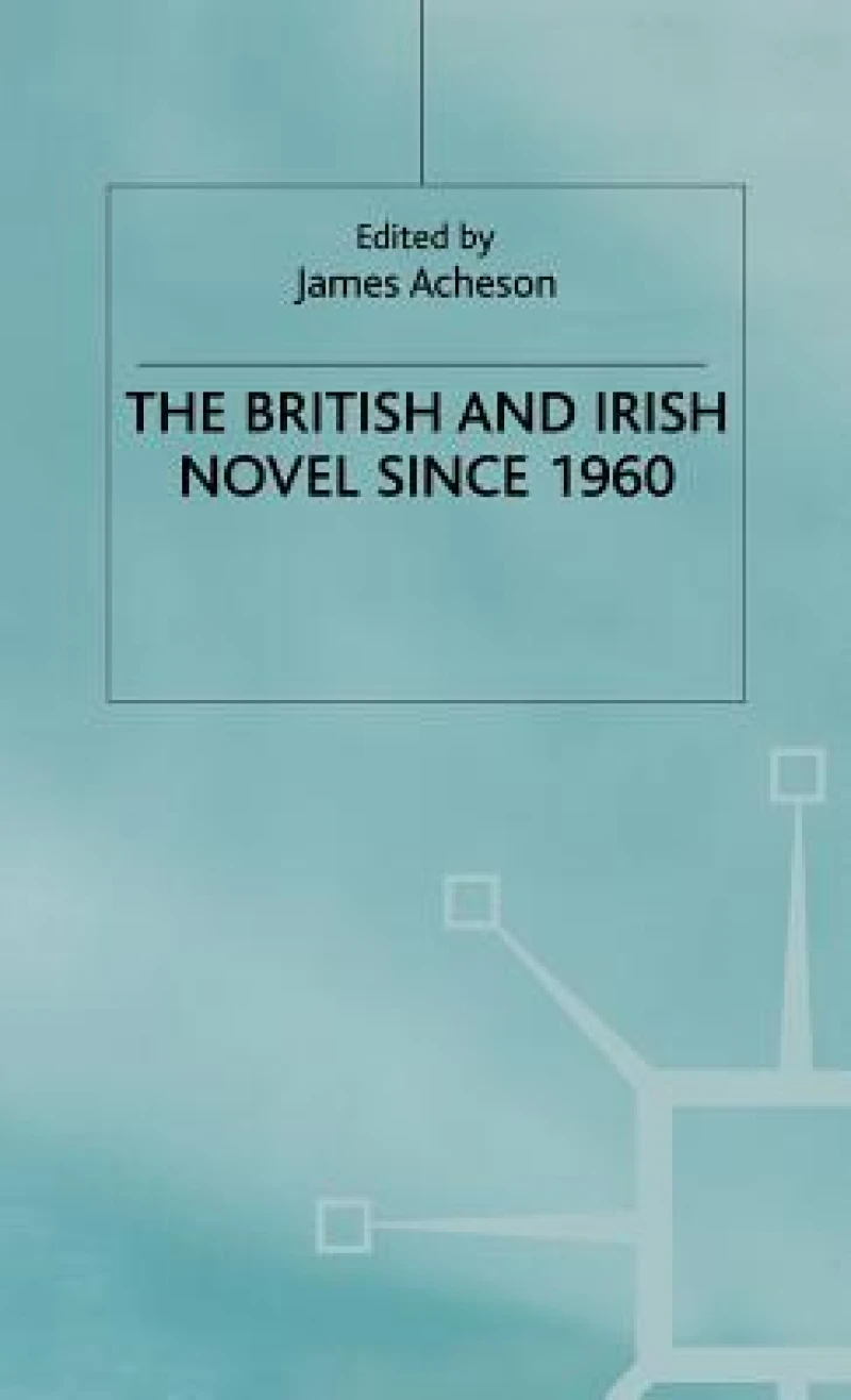 British and Irish Novel Since 1960