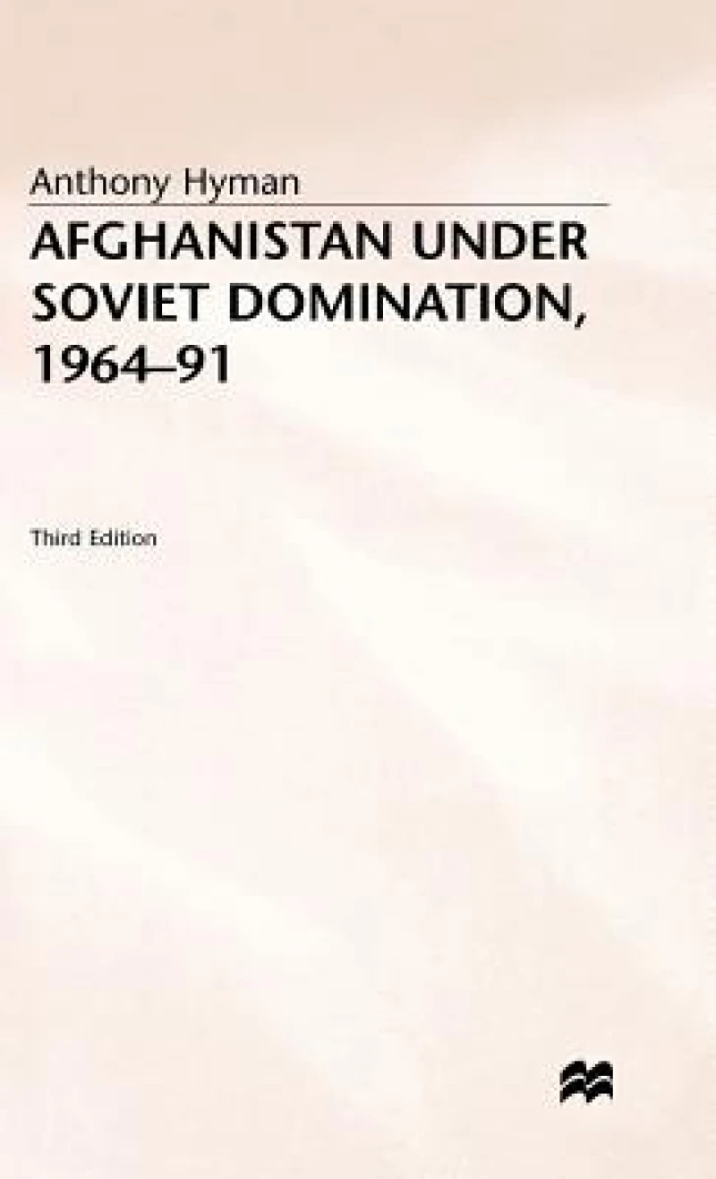 Afghanistan Under Soviet Domination 1964-91